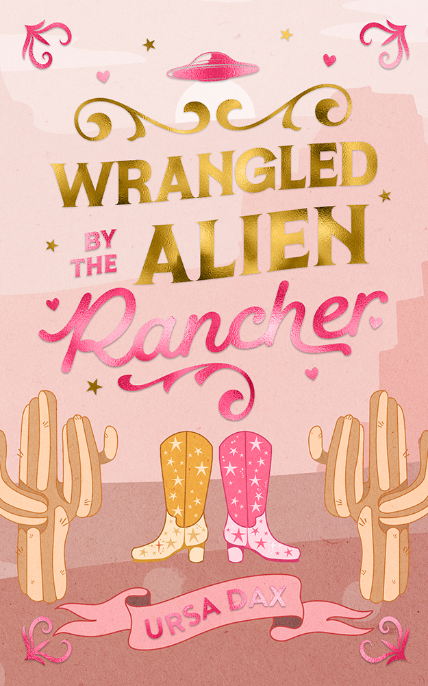 Wrangled by the Alien Rancher by Ursa Dax